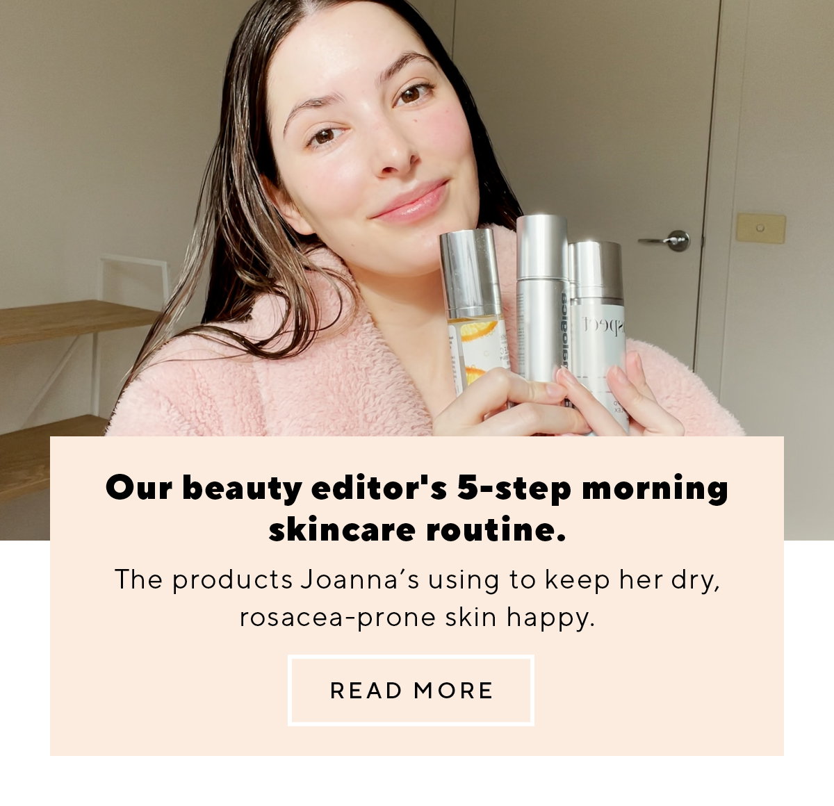 Our beauty editor's 5-step morning skincare routine.