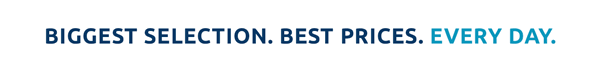 Biggest Selection. Best Prices. EVERY DAY.