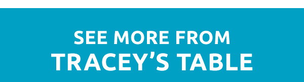See more from Tracey's Table.