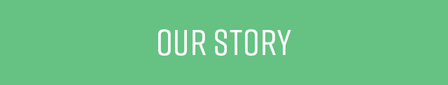 Our Story