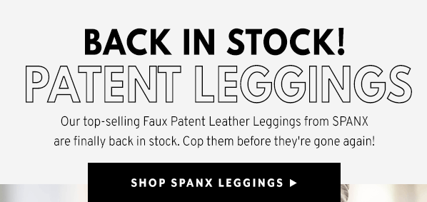 Luxury Legs: Back in Stock: SPANX Faux Patent Leather Leggings