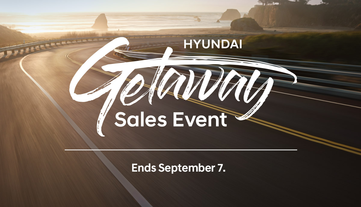 Hyundai The Hyundai Getaway Sales Event is on. Milled