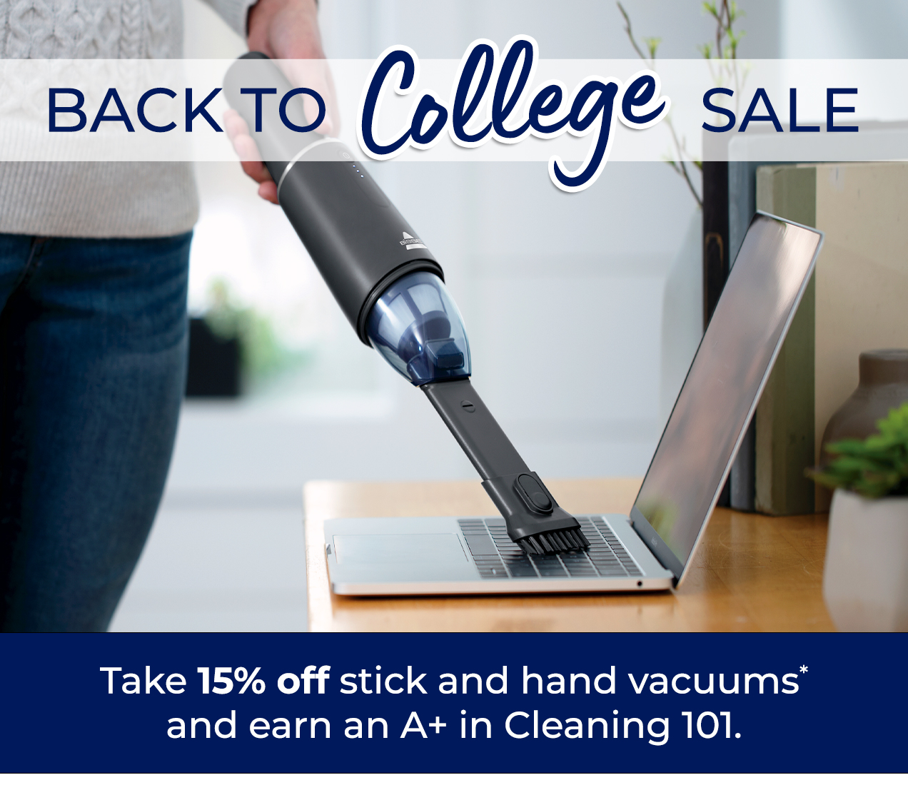 bissell Looking for the cleanest dorm room? Milled