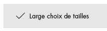 Large choix de tailles