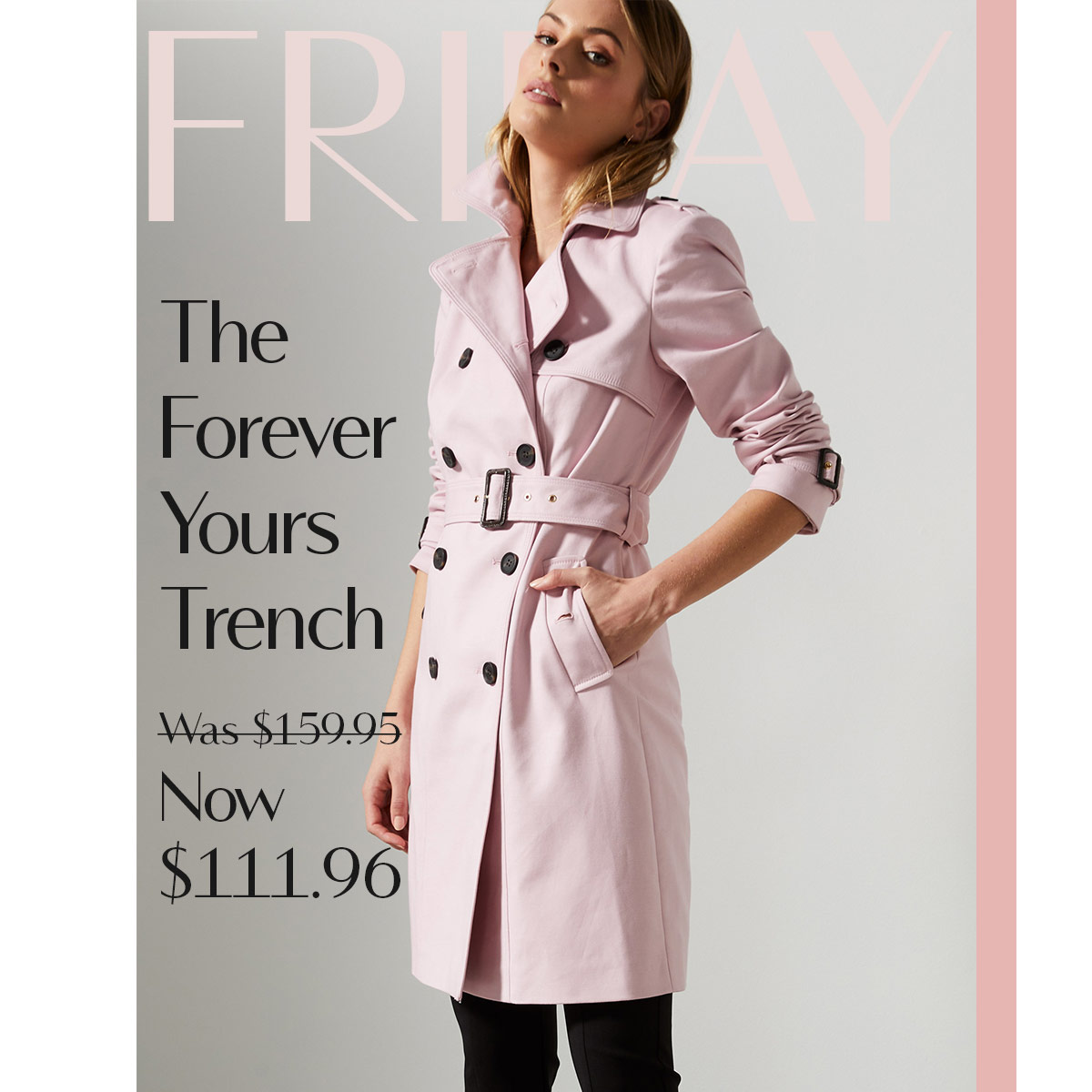 the forever yours trench