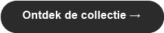 Ontdek de collectie →
