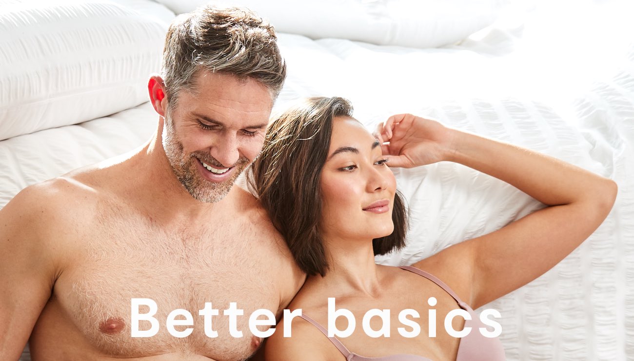 Better basics. 100% sustainably sourced cotton