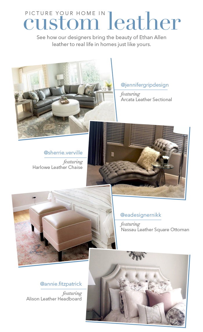 See how our designers bring the beauty of Ethan Allen leather to real life in homes just like yours.  >
