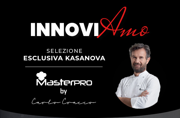 Kasanova: Carlo Cracco a casa tua con la linea InnoviAmo!