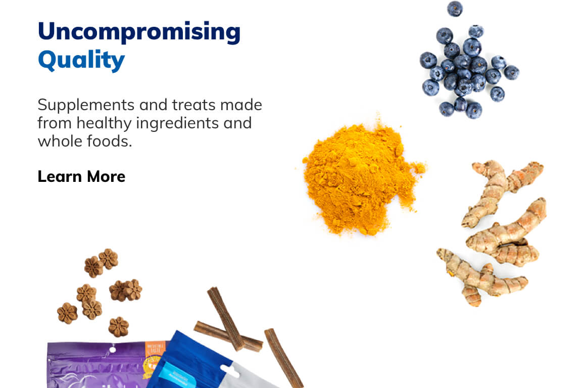 Uncompromising Quality. Supplements and treats made from healthy ingredients and whole foods. Learn More.