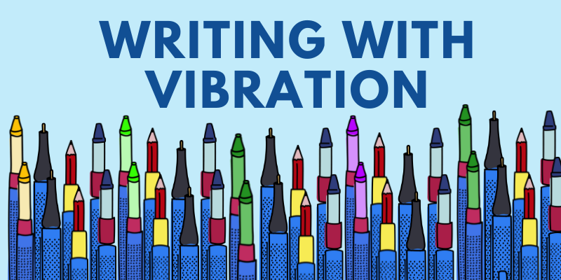 Writing with Vibration