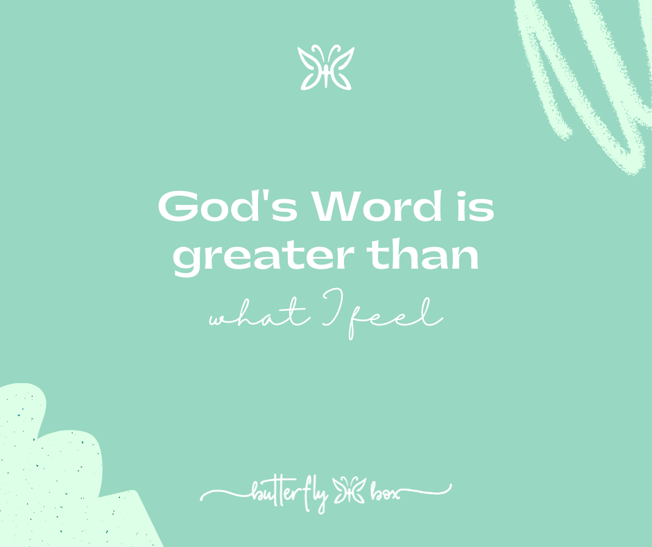Butterfly Box: God's Word is Greater Than What We Feel | Milled