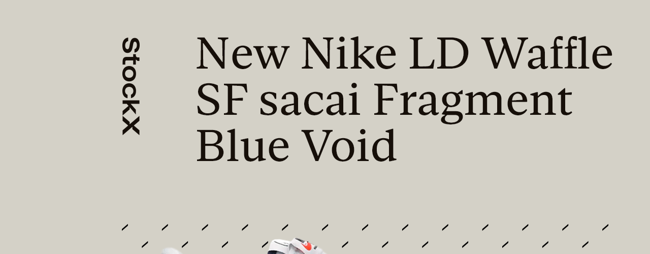 stockx.com: New Creation from Nike, sacai \u0026 Fragment | Milled