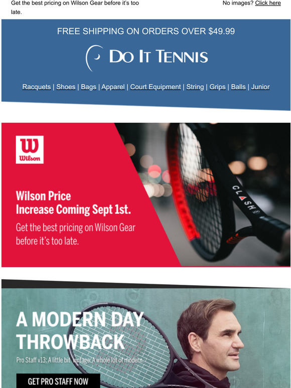 Do It Wilson Price Increase Coming Sept 1st. Shop Wilson Tennis Gear Now Milled