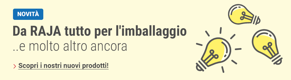 Da RAJA tutto per l'imballaggio ..e molto altro ancora