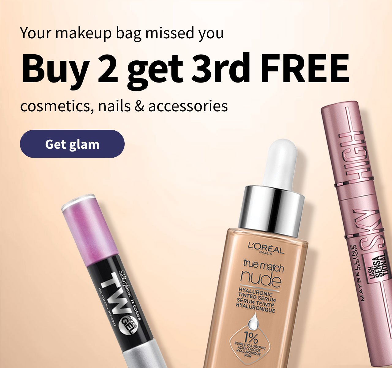 Your makeup bag missed you. Buy 2 get 3rd FREE cosmetics, nails & accessories. Get glam.