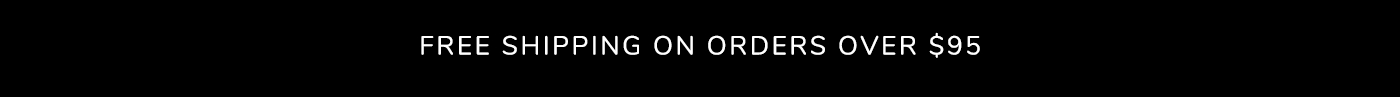 Free Shipping on Orders Over $95