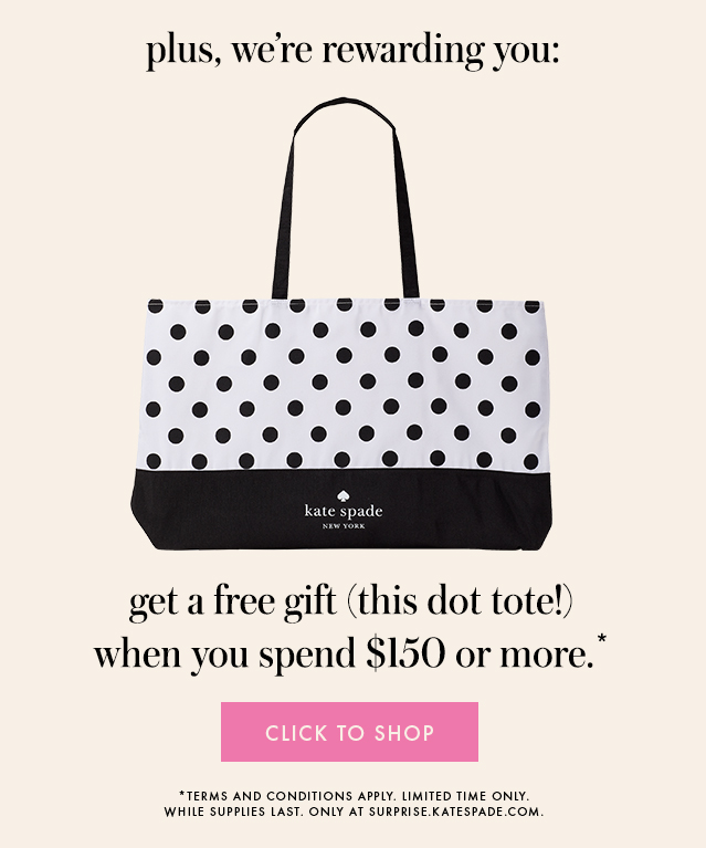 Kate Spade New York: surprise! you'll get a free gift from us when you  spend $150+ now | Milled