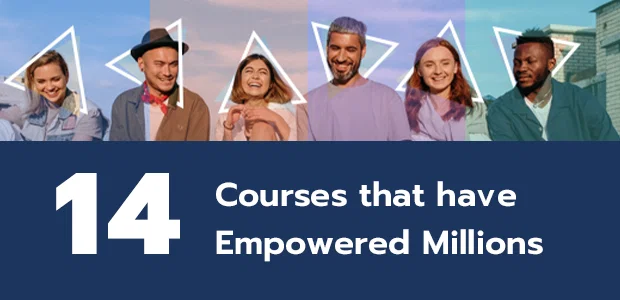 14 Courses that have Empowered Millions