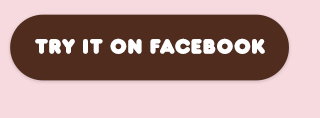 TRY IT ON FACEBOOK