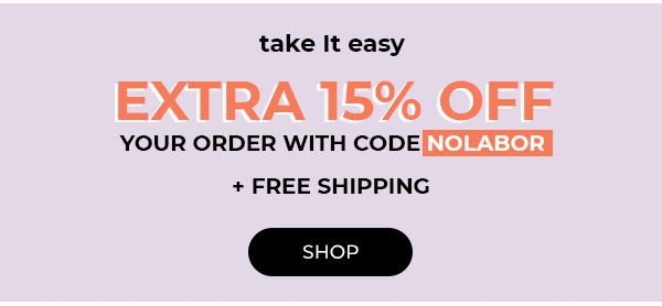 Extra 15% Off With Code NOLABOR + Free Shipping - Turn on your images
