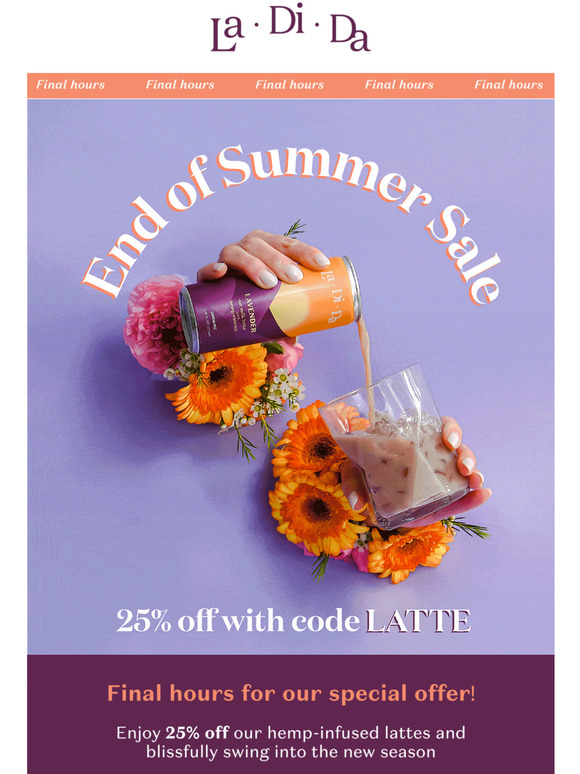 Last hours: 25% off everything