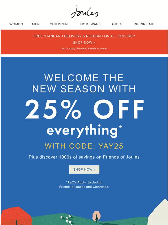 25% off everything + free delivery. What better way to welcome the new season?