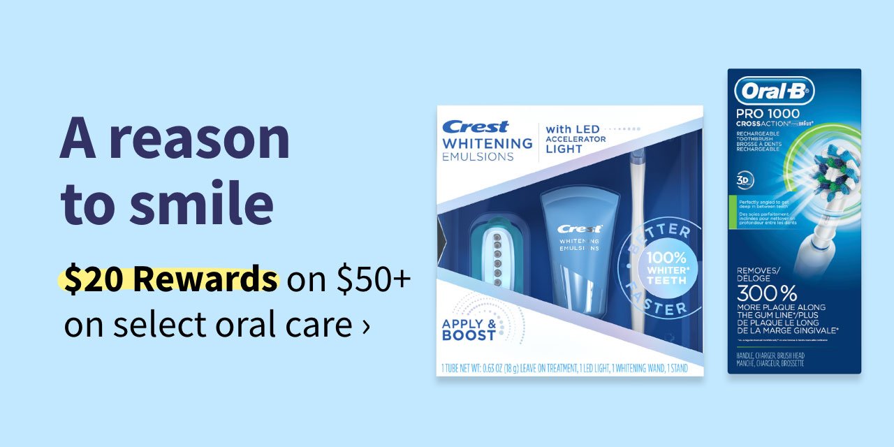 A reason to smile. $20 Rewards on $50+ on select oral care