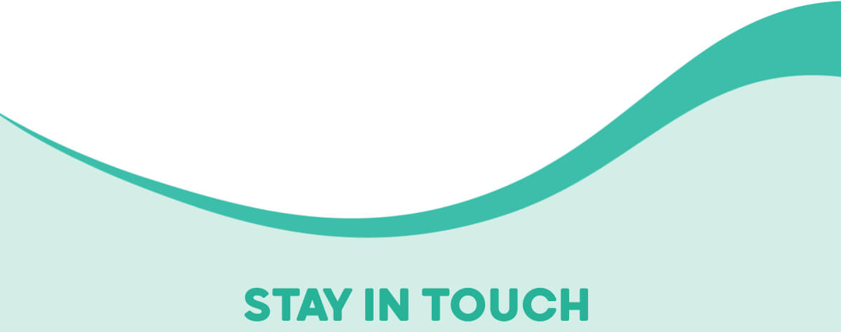 STAY IN TOUCH