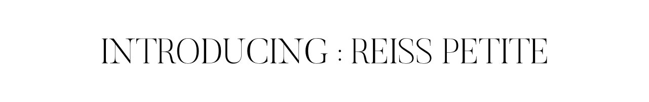 Introducing Reiss Petite