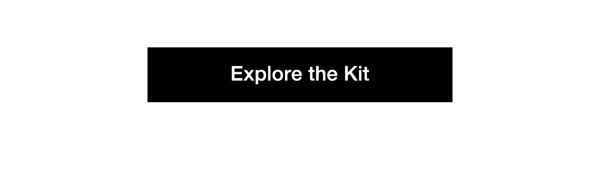 Explore the Kit