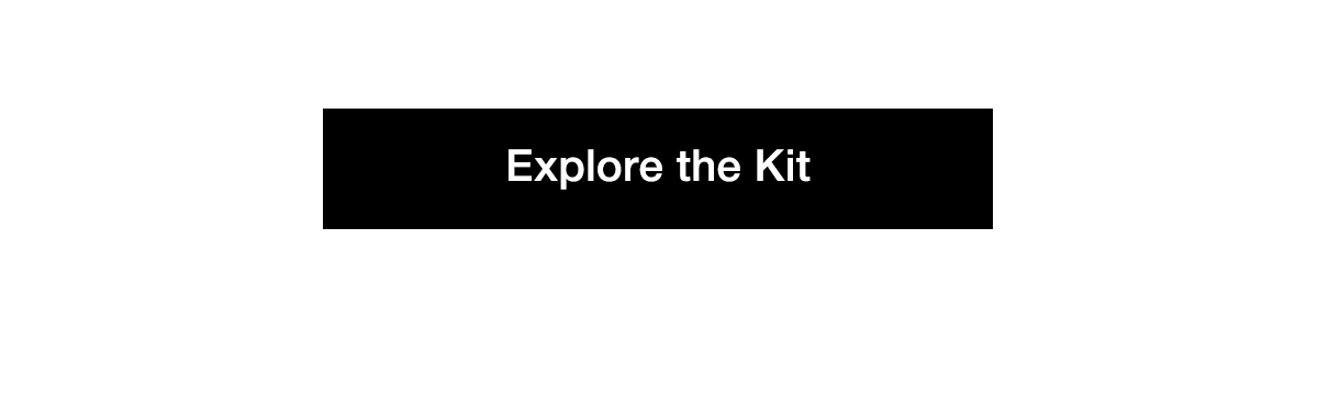 Explore the Kit