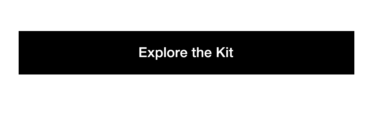 Explore the Kit