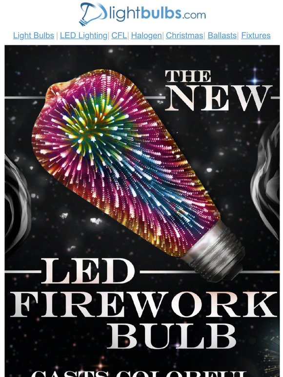 Get the new INFINITY FIREWORK bulb now - we have PLENTY in stock! 