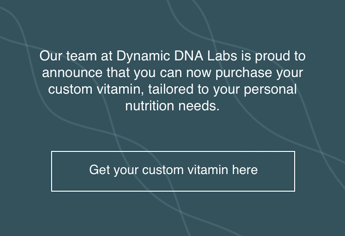 Custom vitamins from Vitamin Lab using your unique DNA results from Dynamic DNA Labs