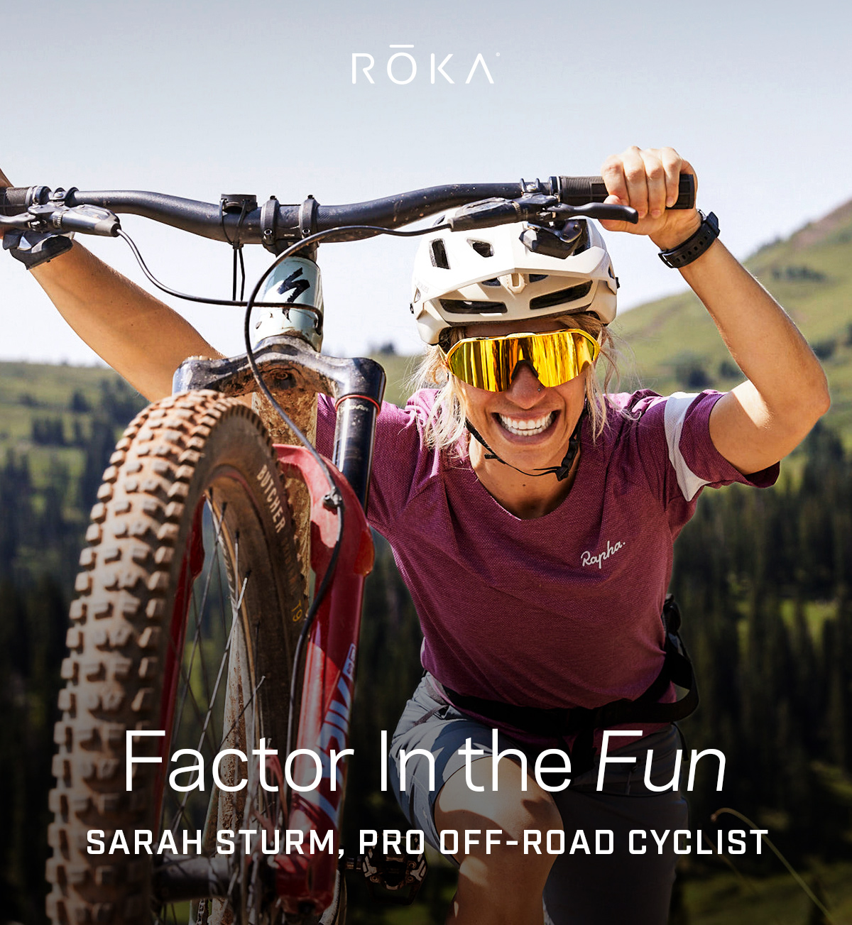 ROKA Fun isn t a factor. It s THE factor for Sarah Sturm. Milled