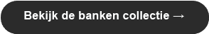 Bekijk de banken collectie →