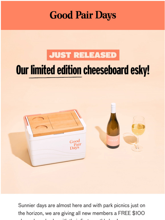 Good Pair Days Get a FREE 100 cheeseboard esky with your first