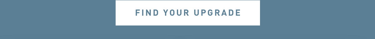 Find Your Upgrade