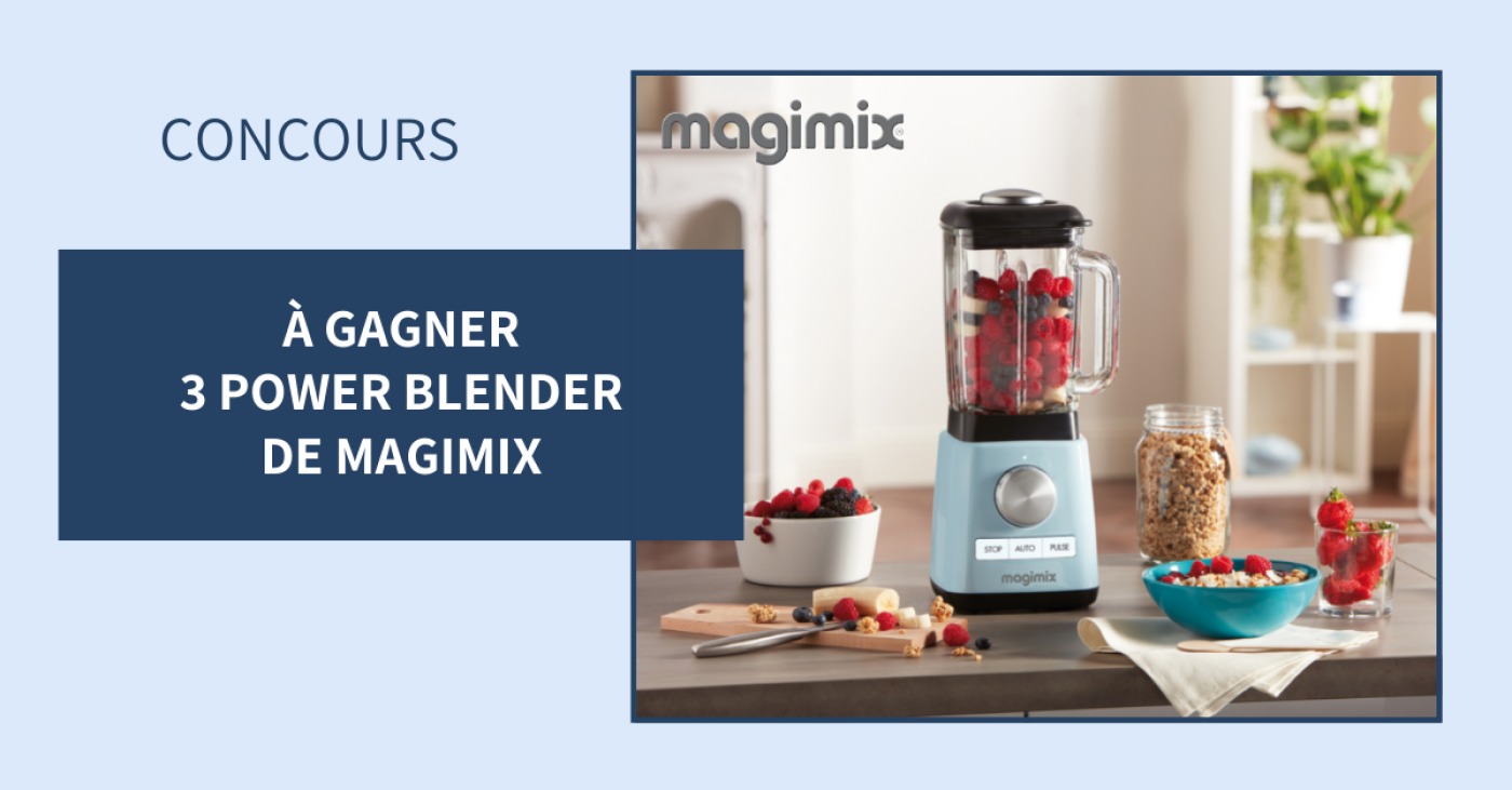 3 Power Blender MAGIMIX à gagner !
