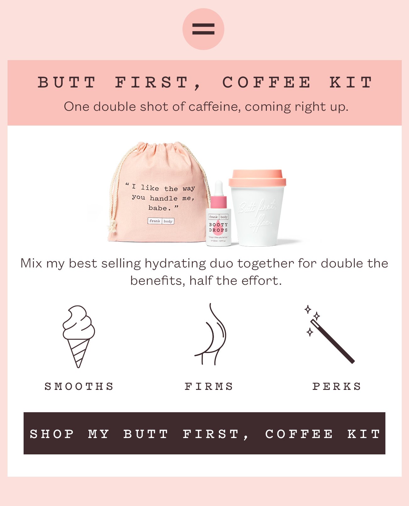 Butt First, Coffee Kit, Hydrating Moisturiser & Oil, frank body