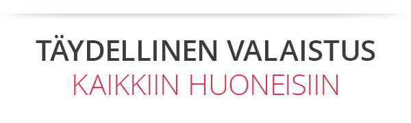 valaisee täydellisesti
