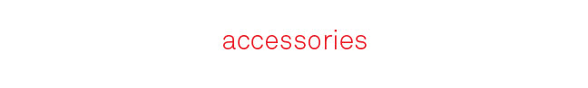 Accessories