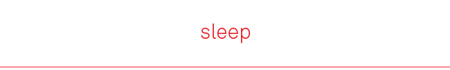 Sleep