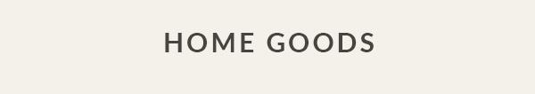 Home Goods