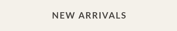 New Arrivals