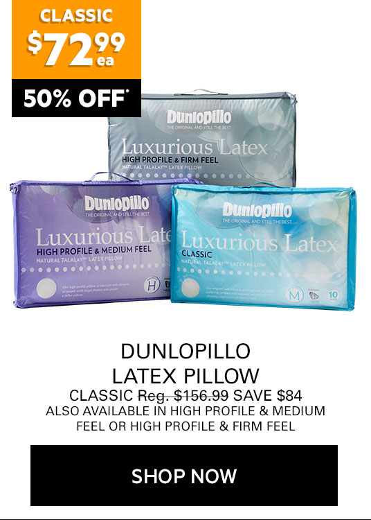 DUNLOPILLO LATEX PILLOW CLASSIC, HIGH PROFILE & MEDIUM FEEL OR HIGH PROFILE & FIRM FEEL