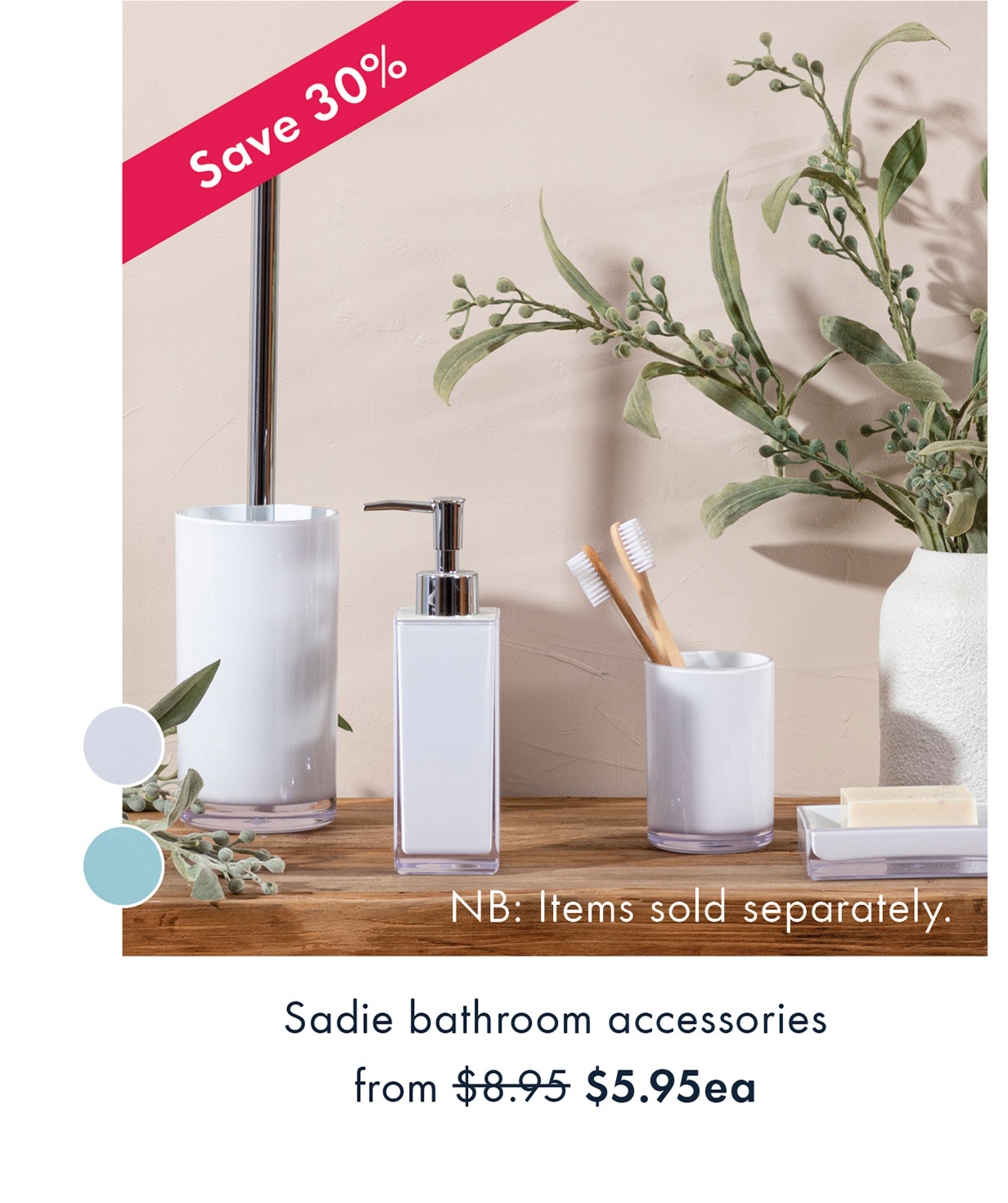 Save 30% | Sadie bathroom accessories from $5.95ea | Shop now