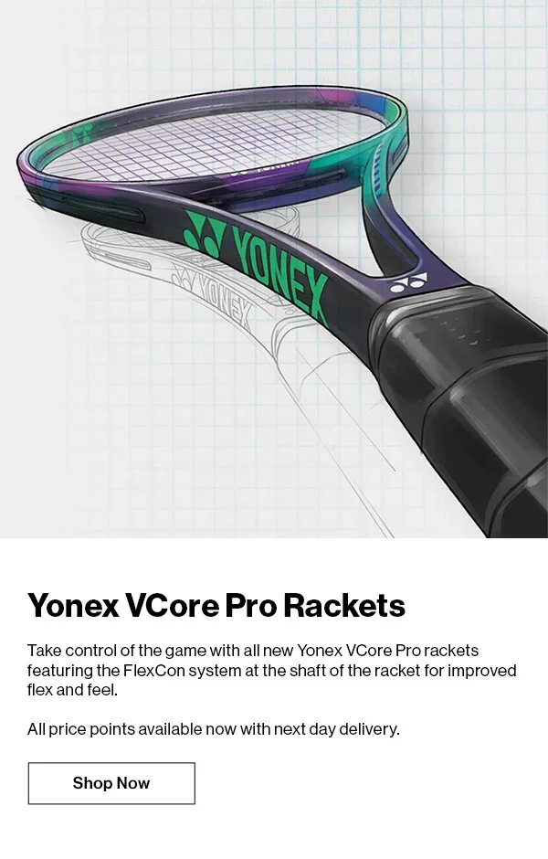 Yonex VCore Pro Rackets
