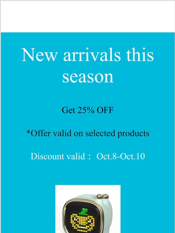 New arrivals this season,Get 25% OFF!